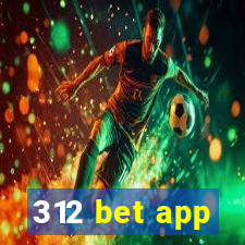 312 bet app